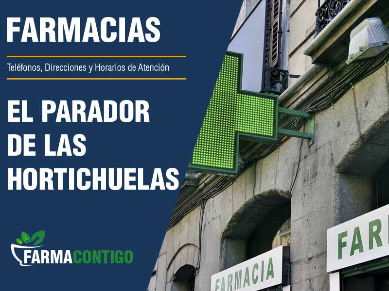 Farmacias en El Parador De Las Hortichuelas - Telfonos, Direcciones y Horarios de Atencin