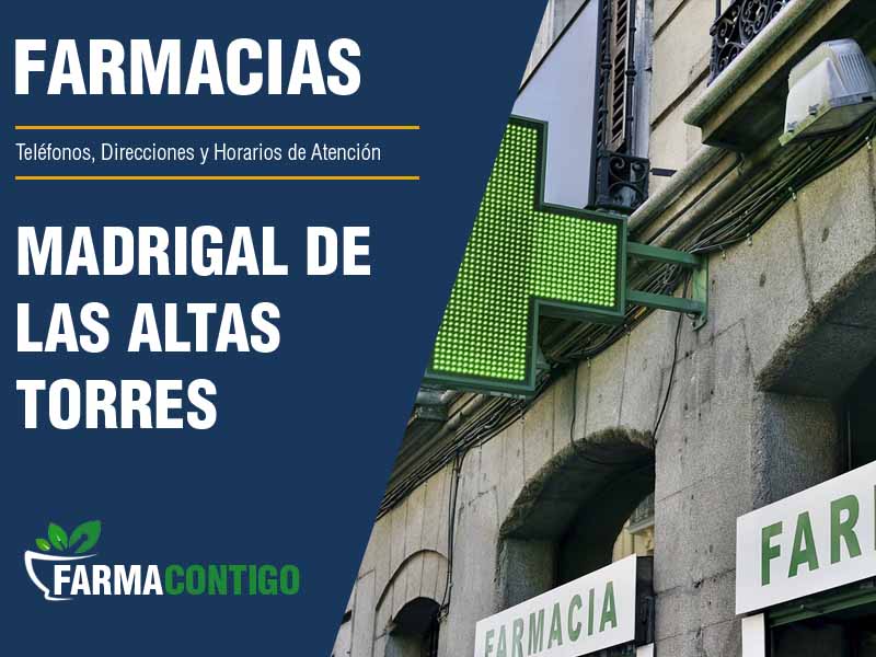 Farmacias en Madrigal De Las Altas Torres - Tel�fonos, Direcciones y Horarios de Atenci�n