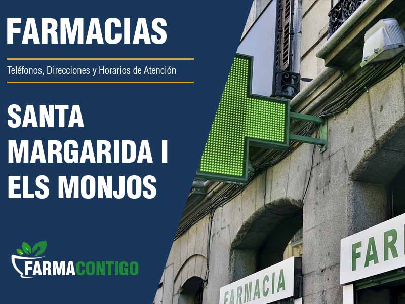 Farmacias en Santa Margarida I Els Monjos - Telfonos, Direcciones y Horarios de Atencin