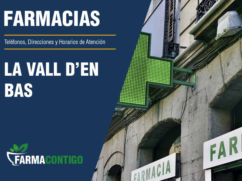 Farmacias en La Vall D'En Bas - Teléfonos, Direcciones y Horarios de Atención