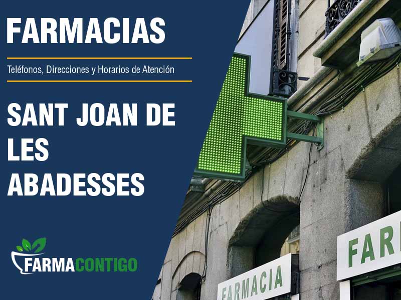 Farmacias en Sant Joan De Les Abadesses - Teléfonos, Direcciones y Horarios de Atención