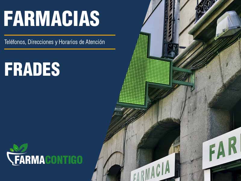 Farmacias en Frades - Teléfonos, Direcciones y Horarios de Atención