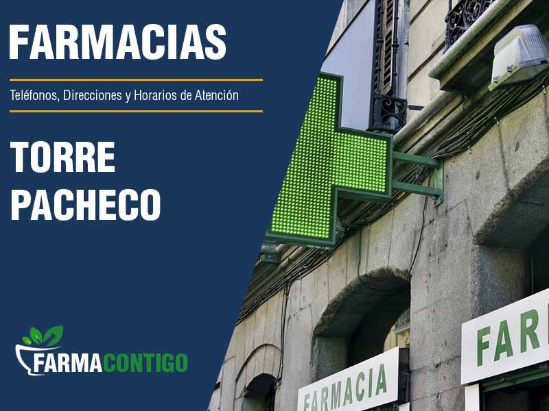 Farmacias en Torre Pacheco - Telfonos, Direcciones y Horarios de Atencin