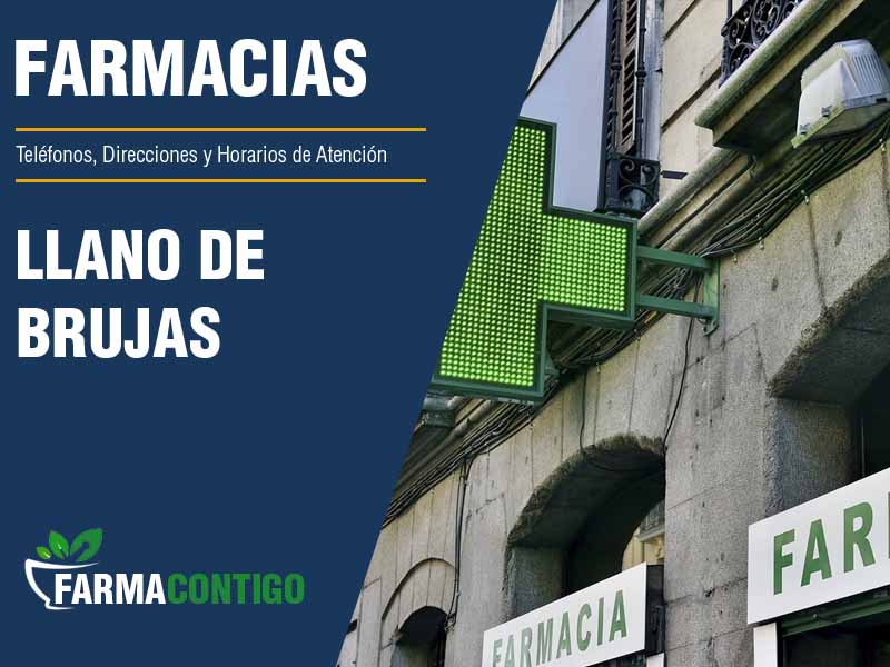 Farmacias en Llano De Brujas - Telfonos, Direcciones y Horarios de Atencin